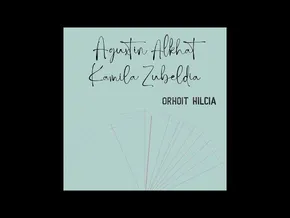 AGUXTIN ALKHAT & KAMILA ZUBELDIA - ORHOIT HILCIA bideoaren irudi txikia