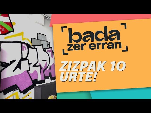 BADA ZER ERRAN - Zizpak 10 urte! bideoaren irudi txikia