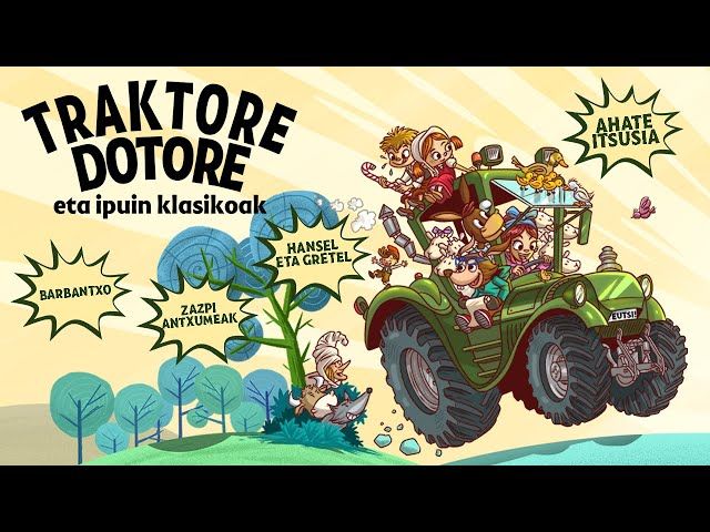 ENE KANTAK - TRAKTORE DOTORE ETA IPUIN KLASIKOAK cuentos clásicos bideoaren irudi txikia