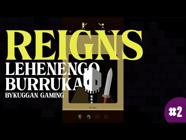 LEHENENGO BURRUKAK | REIGNS  | #2 | BYKUGGAN GAMING bideoaren irudi txikia