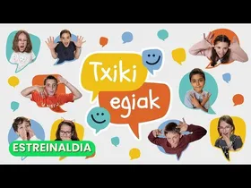 'TXIKI EGIAK', URRIAREN 9TIK AURRERA MAKUSIN IKUSGAI! edukiaren irudi txikia