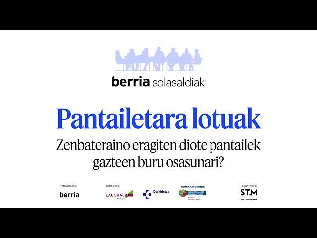 Pantailetara lotuak. Zenbateraino eragiten diote pantailek gazteen buru osasunari? bideoaren irudi txikia