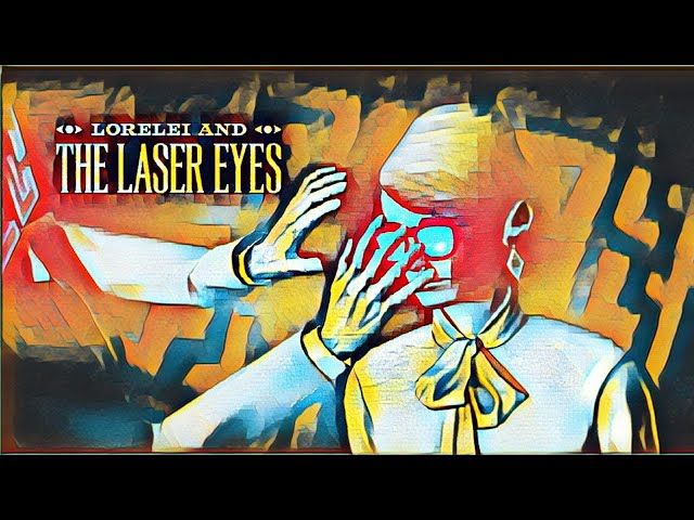 LORELEI AND THE LASER EYES: Izpien begirada bideoaren irudi txikia