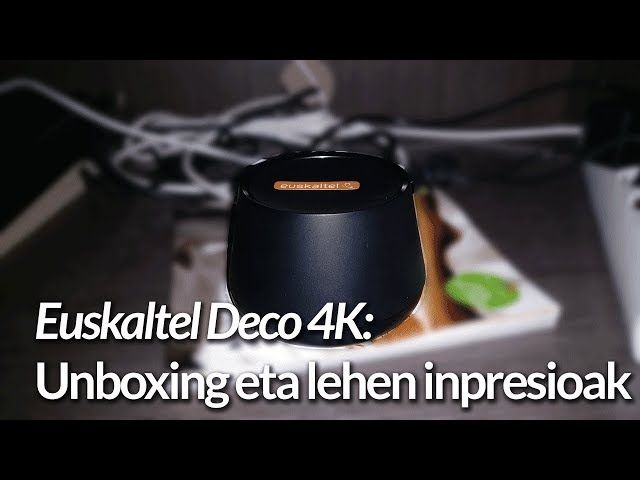 Unboxing: Euskaltel Deco 4K bideoaren irudi txikia