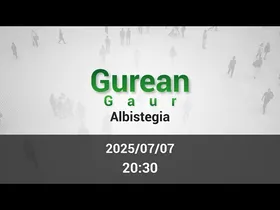 GAUEKO ALBISTEGIA 2025/07/07 edukiaren irudi txikia