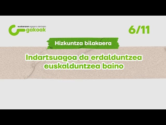 GAKOAK 06 | Hizkuntza bilakaera bideoaren irudi txikia