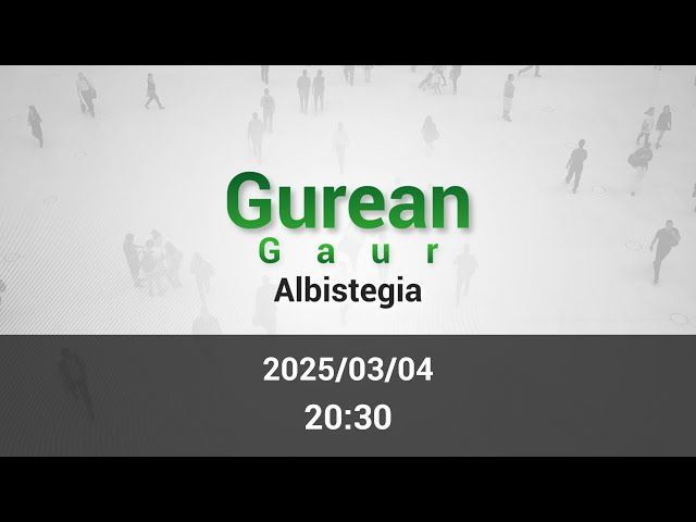 GAUEKO ALBISTEGIA 2025/03/04 bideoaren irudi txikia