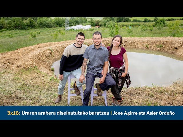 Egonarria 3x16: Uraren arabera diseinatutako baratzea I Jone Agirre eta Asier Ordoño bideoaren irudi txikia