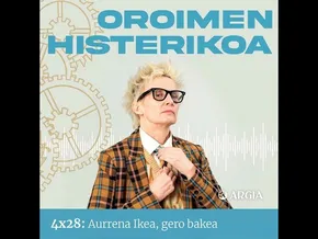 Oroimen Histerikoa 4x28: Aurrena Ikea, gero bakea bideoaren irudi txikia