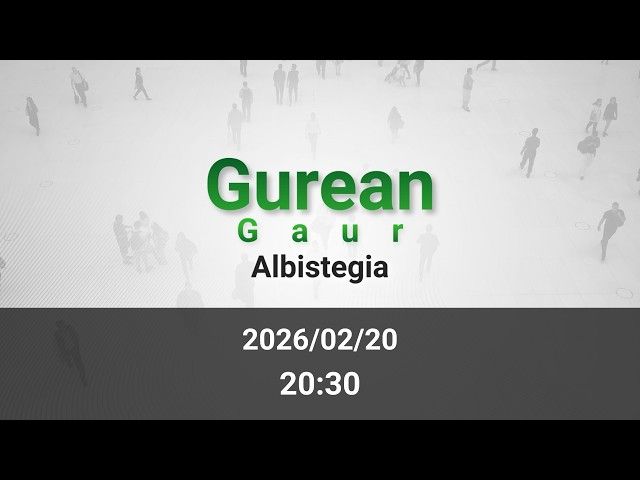 GAUEKO ALBISTEGIA 2026/02/20 bideoaren irudi txikia