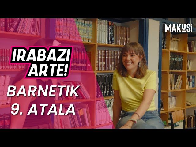 'IRABAZI ARTE' BARNETIK: 9. ATALA: DENA ERABAKITZEAR DAGO - MAKUSI bideoaren irudi txikia