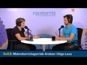 Egonarria 3x03: Makroberriztagarriak Araban I Iñigo Leza edukiaren irudi txikia