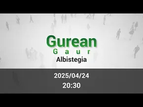 GUREAN GAUR 2025/04/24 bideoaren irudi txikia