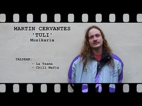 MusikaZuzenean TB - HITZ BITAN: Martin Cervantes 'Tuli' (Chill Mafia, La Txama) edukiaren irudi txikia