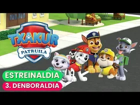 TXAKUR-PATRUILA TELESAILAREN 3. DENBORALDIA, MAKUSIN IKUSGAI! edukiaren irudi txikia