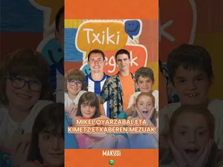 🤩 TXIKI EGIAK saioko protagonistek OYARZABALen eta KIMETZ ETXABEren ESKER MEZUAK jaso dituzte! 🥰 edukiaren irudi txikia