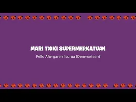 Mantangorri | Pello Añorga | Mari Txiki supermerkatuan edukiaren irudi txikia
