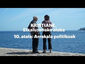 [10] Arrakala politkoak - Kristiane, Etxaluzeneko alaba edukiaren irudi txikia