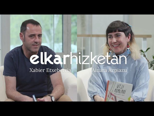 ElkarHizketan 17: Xabier Etxeberria eta Ainara Azpiazu bideoaren irudi txikia