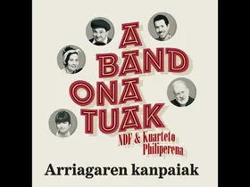 Natxo de Felipe (NDF) & Kuarteto Philiperena - Arriagaren kanpaiak edukiaren irudi txikia