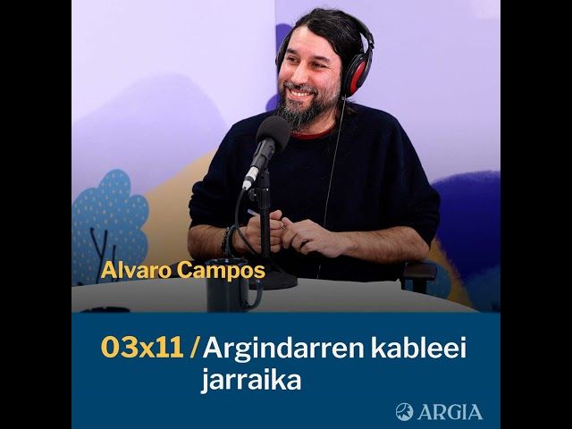 Egonarria 3x11: Argindarren kableei jarraika I Alvaro Campos bideoaren irudi txikia