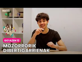 GO!AZEN ONENAK: MOZORRORIK DIBERTIGARRIENAK - GO!AZEN 12 bideoaren irudi txikia