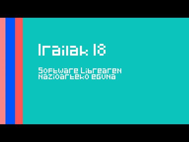Irailak18 - Software librearen nazioarteko eguna bideoaren irudi txikia