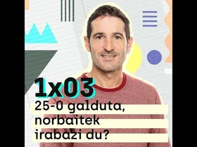 25-0 galduta, norbaitek irabazi du? edukiaren irudi txikia