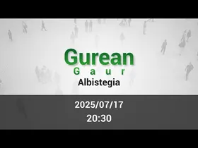 GAUEKO ALBISTEGIA 2025/07/17 edukiaren irudi txikia