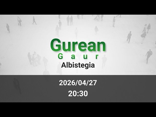 GAUEKO ALBISTEGIA 2026/04/27 bideoaren irudi txikia