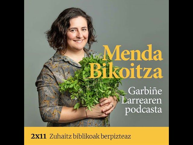 Menda Bikoitza 2x11: Zuhaitz biblikoak berpizteaz eta txikori-belarraz bideoaren irudi txikia