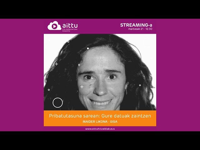 Pribatutasuna sarean: Gure datuak zaintzen | Maider Likona (GISA) bideoaren irudi txikia