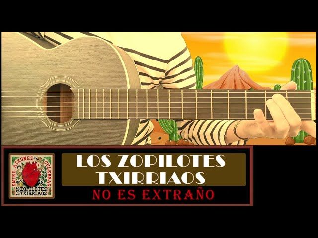 No es Extraño - Los Zopilotes Txirriaos bideoaren irudi txikia