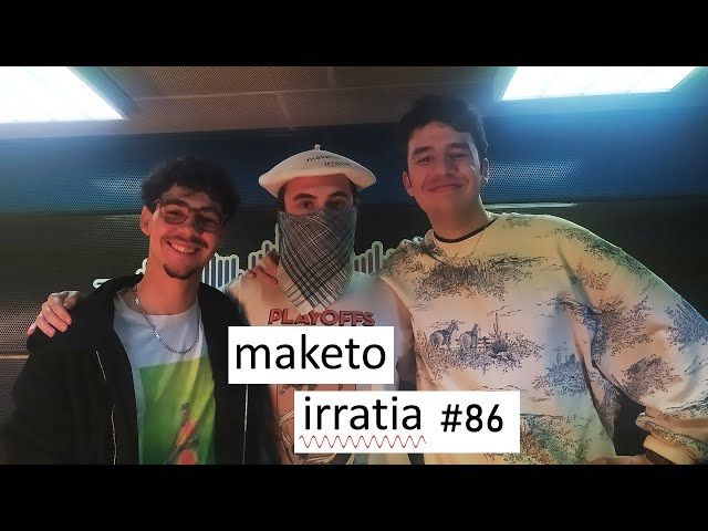 MAKETO IRRATIA 9X04 | Maketo 1, 2, 3, 4... Goazen! ft. Luken Urruzmendi bideoaren irudi txikia