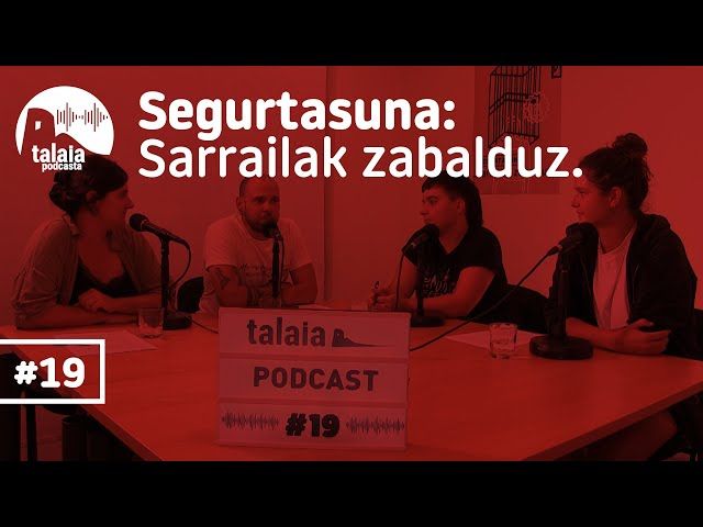 Talaia podcasta 19 | Segurtasuna. Sarrailak zabalduz bideoaren irudi txikia