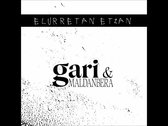 GARI & MALDANBERA - ELURRETAN ETZAN (Isiltasun zuri bat) bideoaren irudi txikia