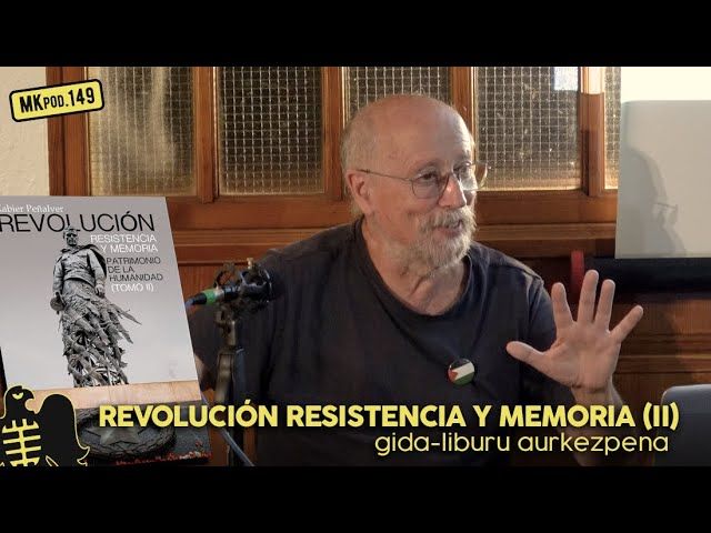 149. MKpod. AURKEZPENA || REVOLUCIÓN RESISTENCIA Y MEMORIA Xabierrekin (2025-09-18) bideoaren irudi txikia