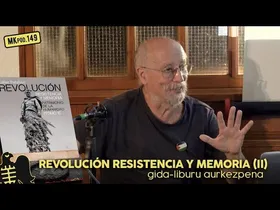 149. MKpod. AURKEZPENA || REVOLUCIÓN RESISTENCIA Y MEMORIA Xabierrekin (2025-09-18) edukiaren irudi txikia