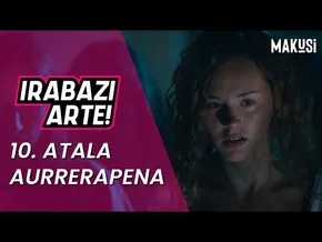 10. ATALAREN AURRERAPENA - IRABAZI ARTE - MAKUSI bideoaren irudi txikia