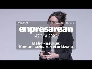 Enpresarean Azoka 2026 | Mahai-ingurua: Komunikazioaren etorkizuna edukiaren irudi txikia