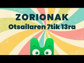 ZORIONAK ZURI - OTSAILAREN 7TIK 13RA - MAKUSI KLUBA bideoaren irudi txikia