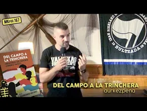 167. MKpod. AURKEZPENA ||&nbsp;DEL CAMPO A LA TRINCHERA (2026-05-08) bideoaren irudi txikia