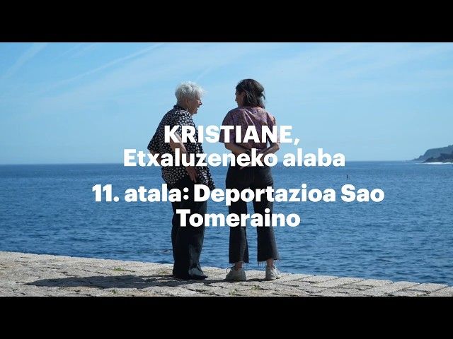 [11] Deportazioa Sao Tomeraino - Kristiane, Etxaluzeneko alaba bideoaren irudi txikia
