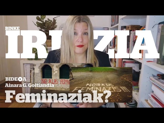 Iritzia, «feminazien» pintaketaz | BINKE bideoaren irudi txikia