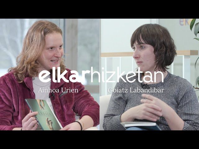 ElkarHizketan 15: Ainhoa Urien eta Goiatz Labandibar bideoaren irudi txikia