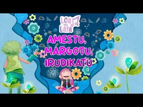 AMESTU, MARGOTU, IRUDIKATU - LOA eta LAIA I Marrazki bizidunak euskaraz I 4x02 edukiaren irudi txikia