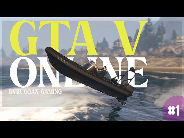 GRAND THEFT AUTO V ONLINE | #1 | BYKUGGAN GAMING bideoaren irudi txikia