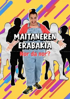Nor da nor. Maitaneren erabakia edukiaren posterra