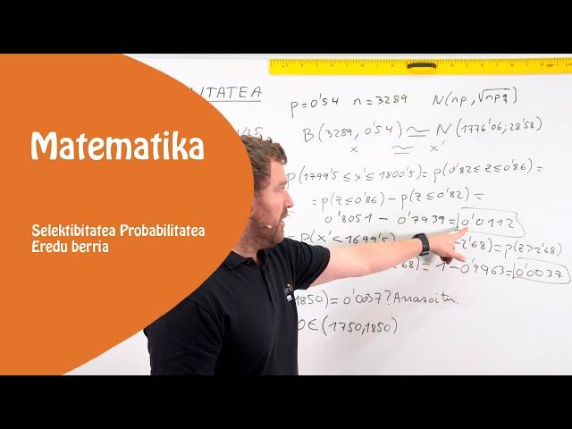 Selektibitatea MATE II   PROBABILITATEA   Binomialatik normalera hurbiltzea Eredu Berria bideoaren irudi txikia