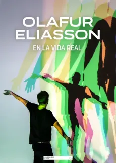 Olafur Eliasson: en la vida real edukiaren posterra